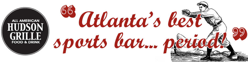 Atlanta's Best Sports Bar Period "Hudson Grille"